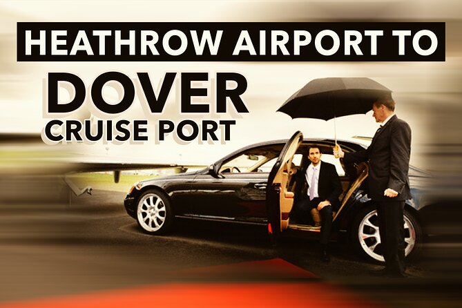 Heathrow Airport to Dover Cruise Port Private Transfers - Flight Tracking and Meet-and-Greet at Heathrow