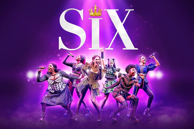 London Theatre: SIX The Musical - Key Highlights Before You Go